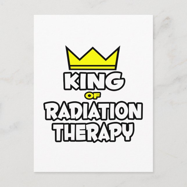 King of Radiation Therapy Postcard (Front)