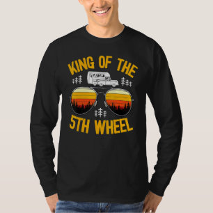 King Of The 5th Wheel Fifth Wheel Camper  Camping T-Shirt