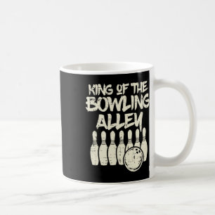 King Of The Bowling Alley Bowler Dad Men Boys Kid Coffee Mug