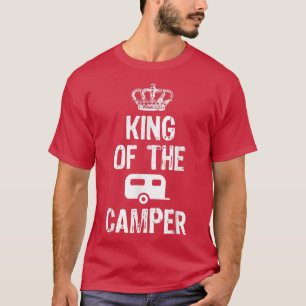 King Of The Camper Funny Camping Gift Christmas  T-Shirt
