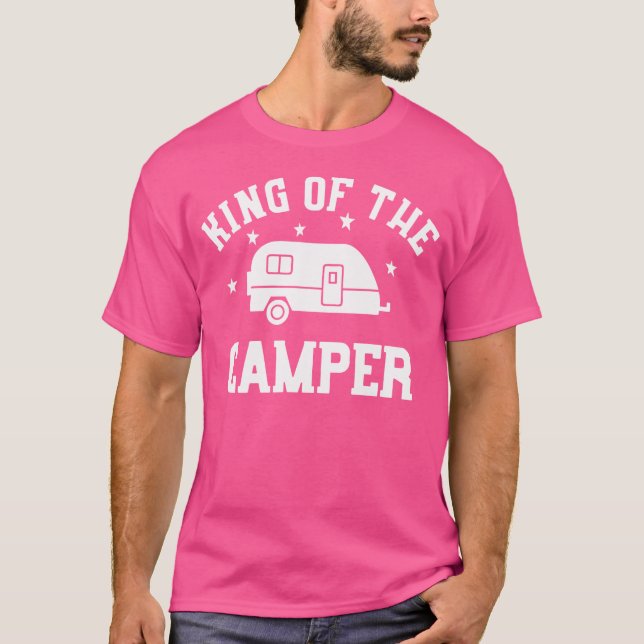 King Of The Camper - Funny Rv Camper Shirt (Front)