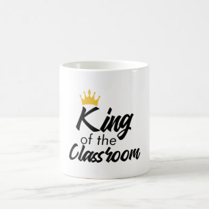 King Of The Classroom Cool Back To School Quote Coffee Mug