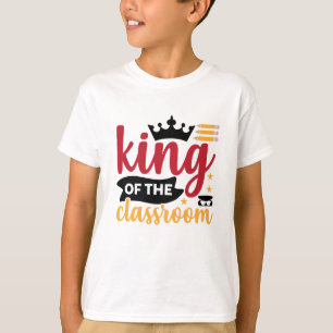 King Of The Classroom T-Shirt