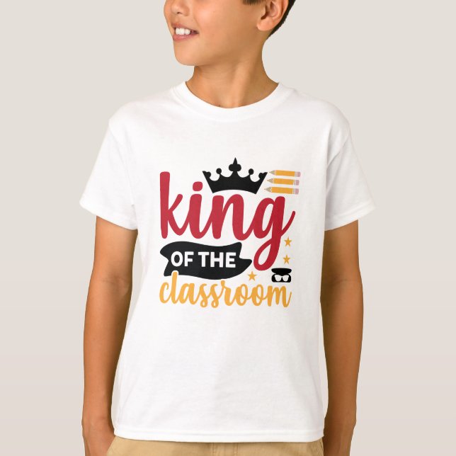 King Of The Classroom T-Shirt (Front)