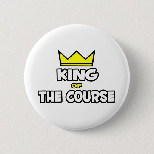 Image of King of the Course 6 Cm Round Badge