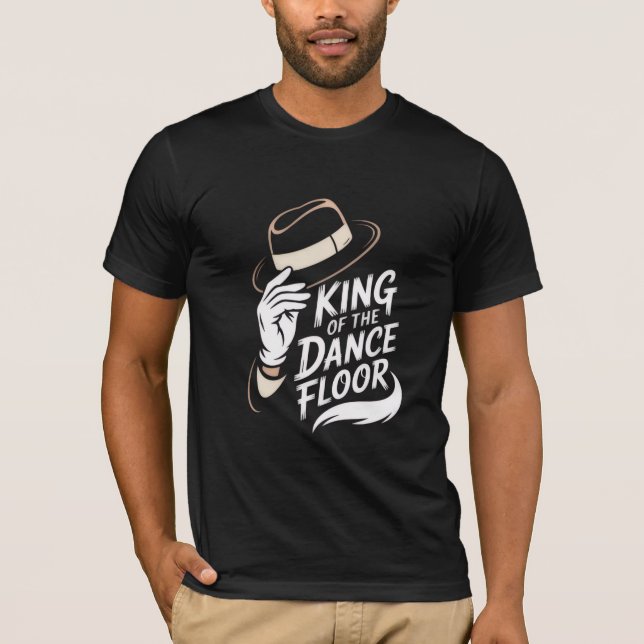 King of the Dance Floor T-Shirt (Front)
