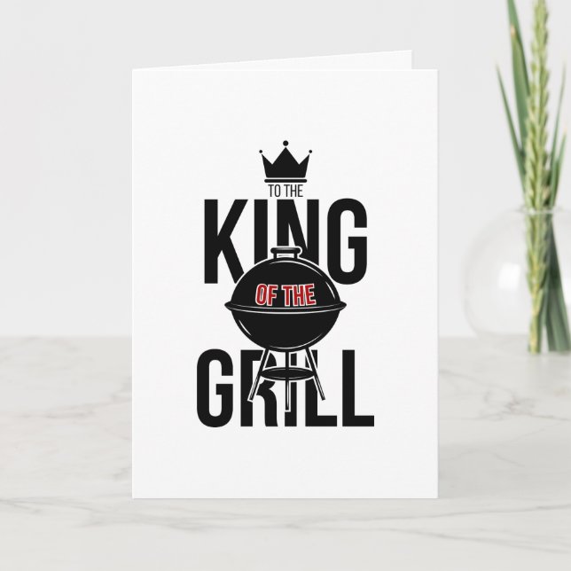 King Of The Grill Father's Day Birthday Card (Front)
