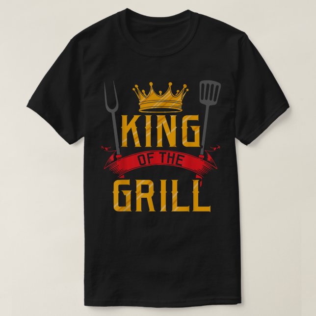 King Of The Grill Grilling Master Chef Cook Cookin T-Shirt (Design Front)