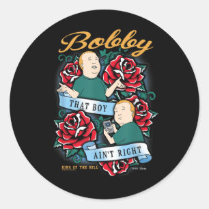 King Of The Hill Bobby That Boy Aint Right Tattoo Classic Round Sticker