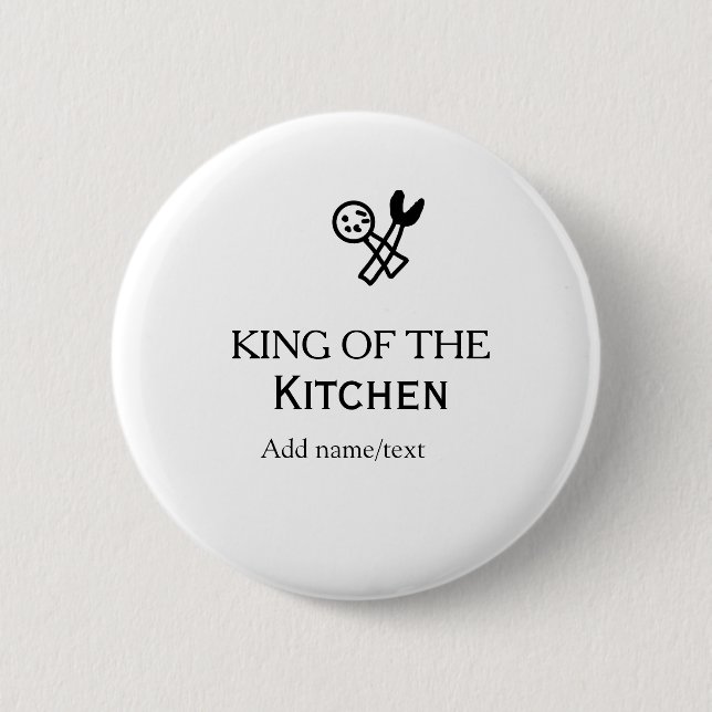 King of the kitchen chef cooking add name crown ha 6 cm round badge (Front)