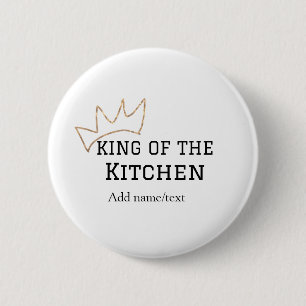 King of the kitchen chef cooking add name crown ha 6 cm round badge