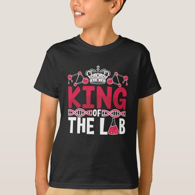 King Of The Lab Tech Laboratory Technician Science T-Shirt (Front)