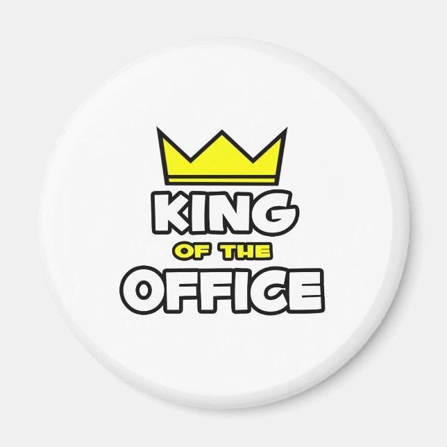King of the Office Magnet (Front)