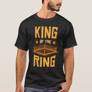 King Of The Ring Boxing Fight Boxer Fighter T-Shirt