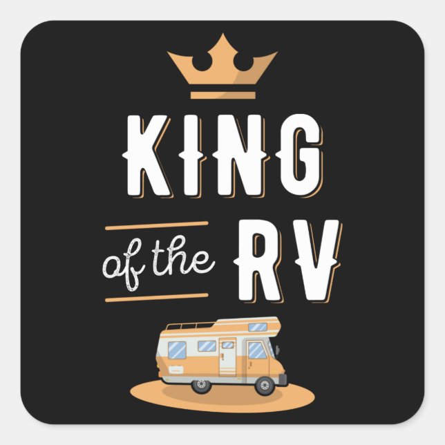 King of the RV Fathers Day Motorhome Gift Square Sticker (Front)