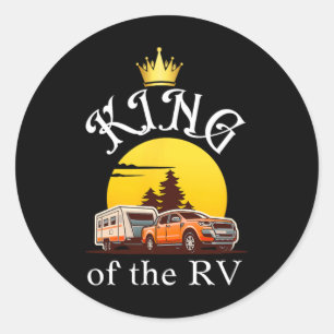 King Of The Rv Outdoor Vacation Hiking Camping Rv Classic Round Sticker