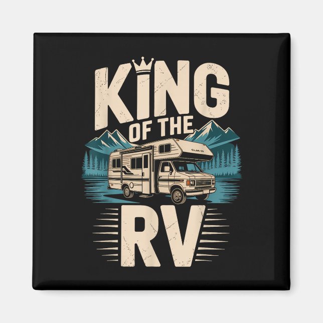 King of the rv rv camping camper adventure  magnet (Front)