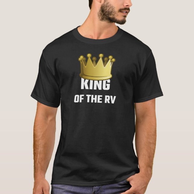 King Of The RV T-Shirt (Front)