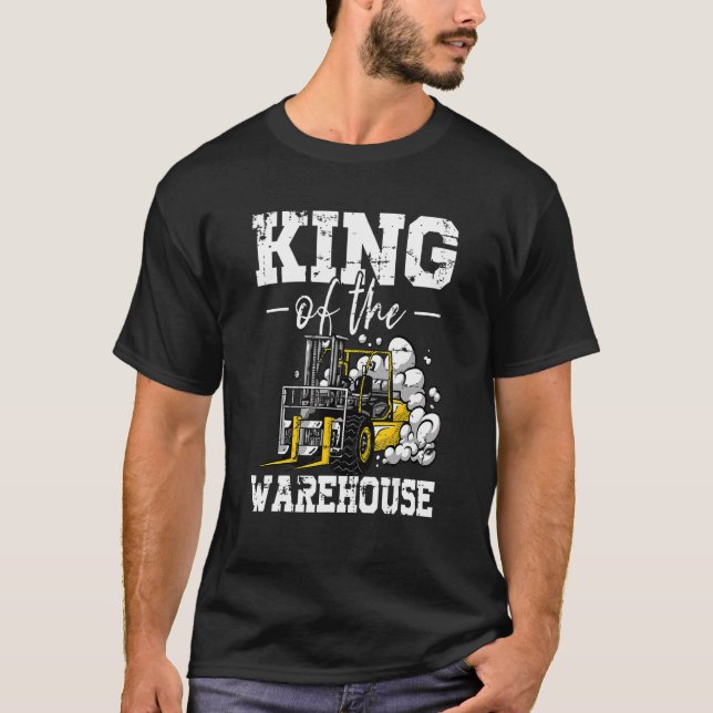 King of the warehouse operator forklift certified T-Shirt (Front)