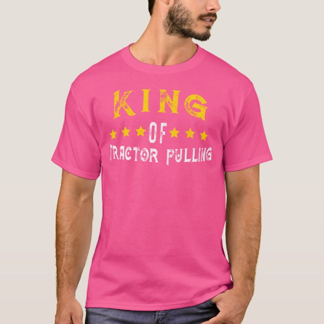 King Of Tractor Pulling T-Shirt (Front)