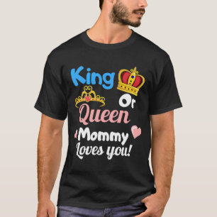 King or Queen Mummy Loves You Gender Reveal Party T-Shirt