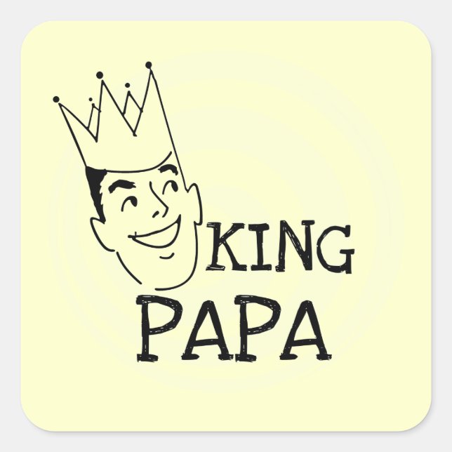King Papa T-shirts and Gifts Square Sticker (Front)