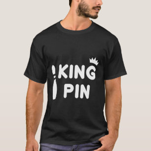 King Pin Bowling Funny Cute Couples Bowler League T-Shirt