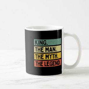 King The Man The Myth The Legend Funny Personalise Coffee Mug