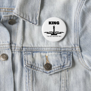 King The Most Important Piece  6 Cm Round Badge