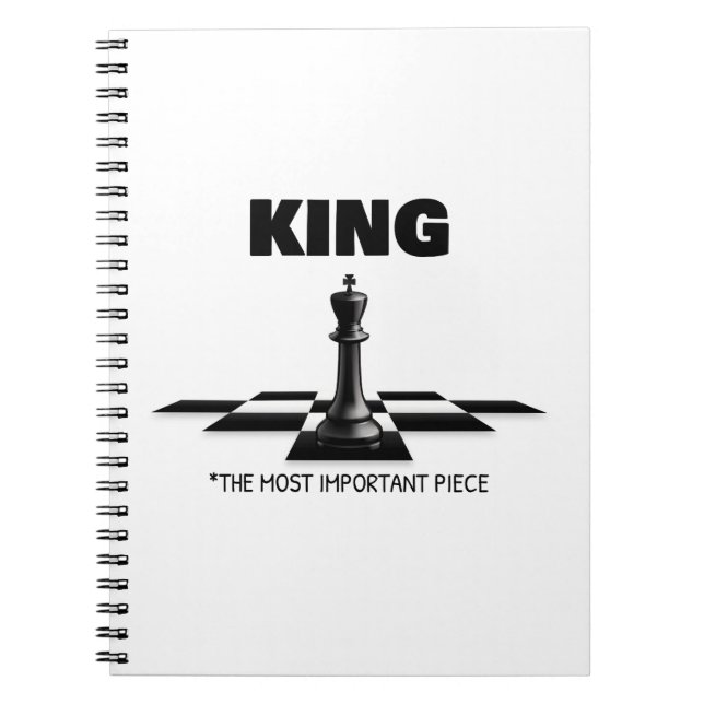 King The Most Important Piece  Notebook (Front)