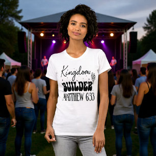 Kingdom Builder Matthew 6:33 Christian Tee
