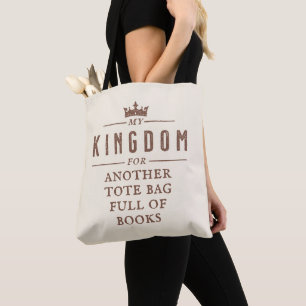 Kingdom for Tote Full of Books Funny Bag