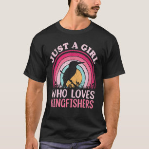 Kingfisher Bird Vintage Just A Girl Who Loves King T-Shirt