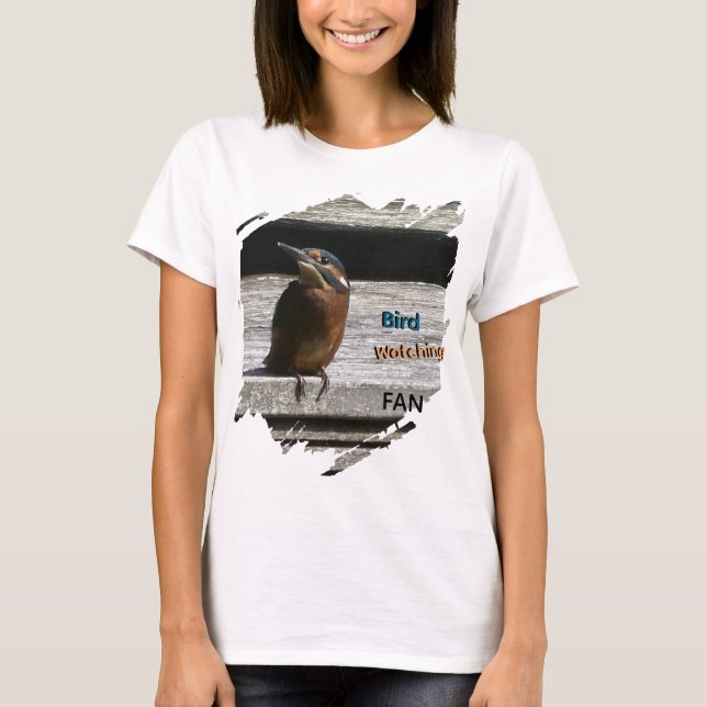 Kingfisher Bird Watching Fan T-Shirt (Front)