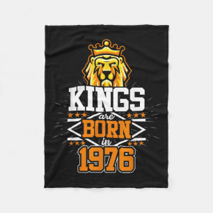 Kings Are Born In 1976 Lion Bday Gifts 46th Fleece Blanket