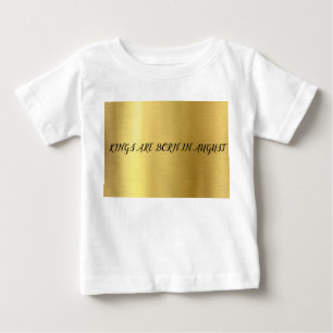 KINGS ARE BORN IN AUGUST BABY T-Shirt
