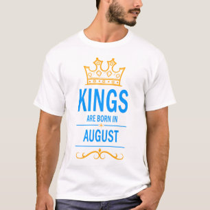 Kings are born in August T-Shirt