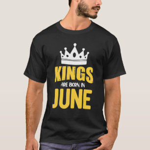 Kings Are Born In June Birthday King Men Boys T-Shirt