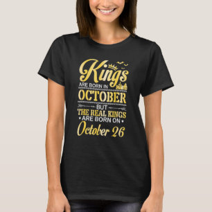 Kings Are Born In Oct The Real Kings Are Born On O T-Shirt