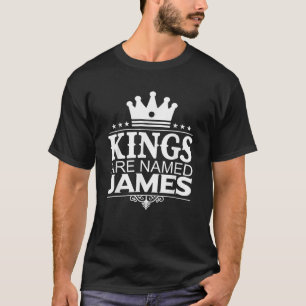 Kings Are Named JAMES Funny Personalized Name Joke T-Shirt