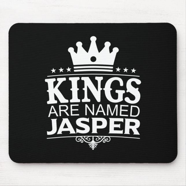 Kings Are Named Jasper Funny Personalised Name Jok Mouse Mat (Front)