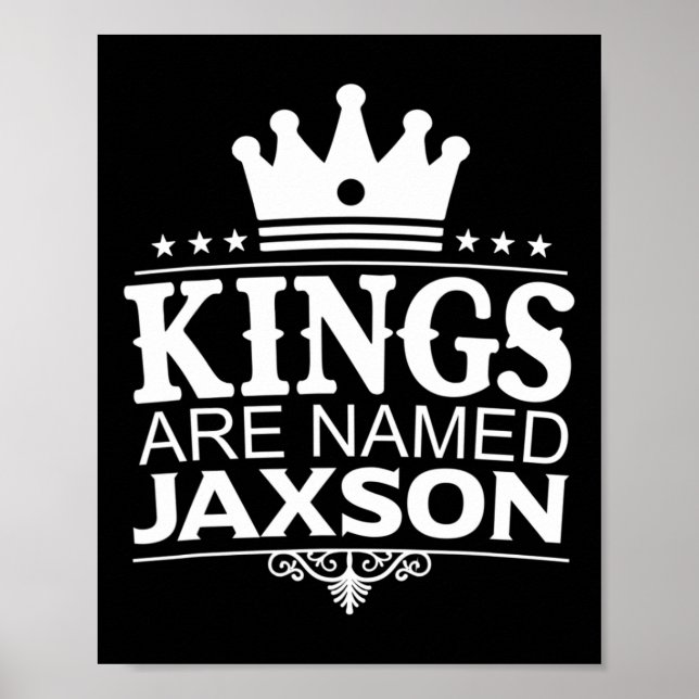 Kings Are Named Jaxson Funny Personalised Name Jok Poster (Front)