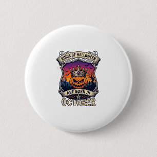 Kings Halloween Are Born October Crown Pumpkin Bat 6 Cm Round Badge