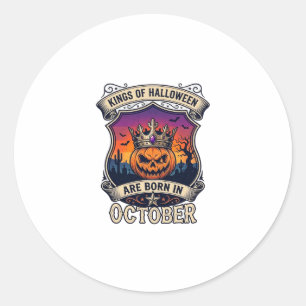 Kings Halloween Are Born October Crown Pumpkin Bat Classic Round Sticker