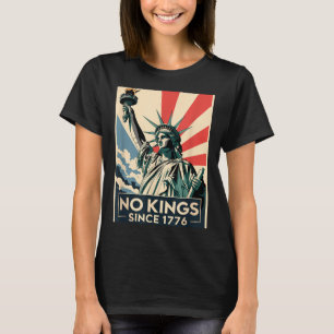Kings in America Since 1776 Statue of Liberty T-Shirt
