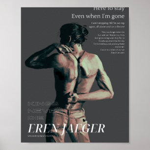 KINGS NEVER DIE - EREN JAEGER  POSTER