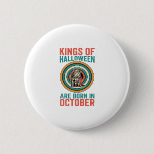 Kings Of Halloween October Birthday Vintage Shirt_ 6 Cm Round Badge