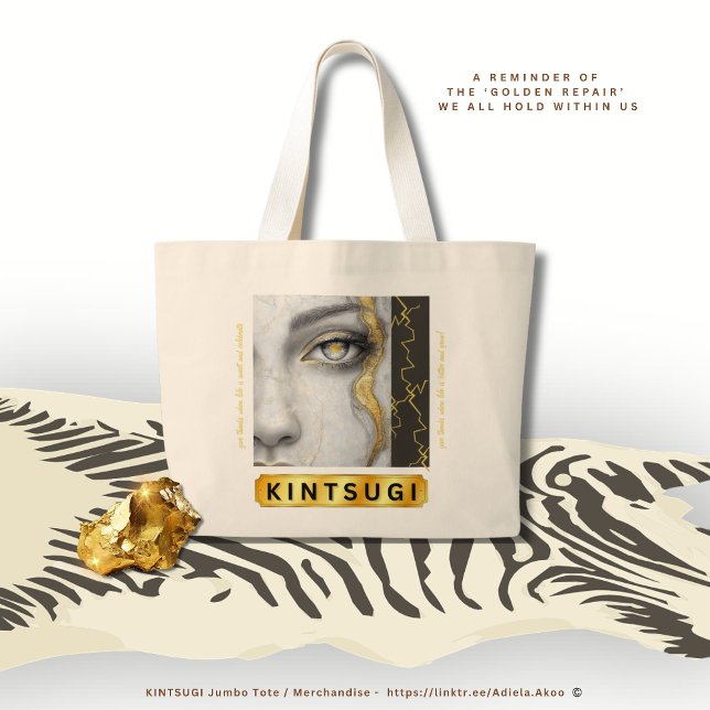 KINTSUGI Jumbo Tote by Poet Adiela Akoo (KINTSUGI Jumbo Tote by Poet Adiela Akoo - a reminder of the ‘GOLDEN REPAIR’ we all hold within us)