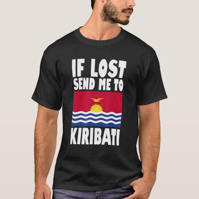 Kiribati Flag Design  If lost send me to Kiribati T-Shirt (Front)
