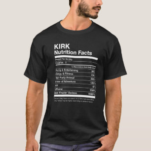 Kirk Nutrition Facts Name Family Last First Funny T-Shirt
